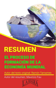 Title: Resumen de El Proceso de Formación de la Economía Mundial (RESÚMENES UNIVERSITARIOS), Author: MAURICIO ENRIQUE FAU