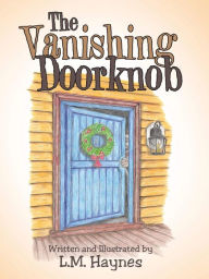 Title: The Vanishing Doorknob, Author: L.M. Haynes