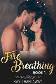 Title: Fire Breathing (Book 1), Author: Kay J. Hardaway