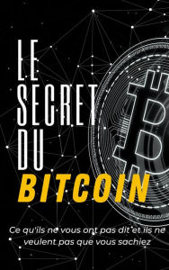 Title: Le Secret du Bitcoin, Author: Satoshi Seo