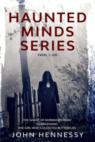 Title: Haunted Minds Series I-III, Author: John Hennessy