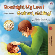 Title: Goodnight, My Love! Godnatt, älskling! (English Swedish Bilingual Collection), Author: Shelley Admont