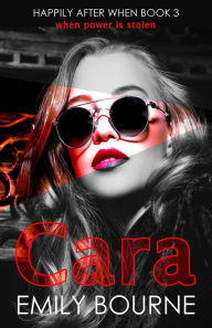 Title: Cara (Happily After When, #3), Author: Emily Bourne