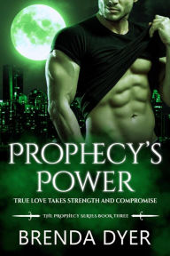Title: Prophecy's Power (Prophecy Series, #3), Author: Brenda Dyer