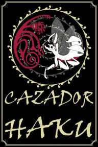 Title: Cazador Haku, Author: Juan Arbelaez