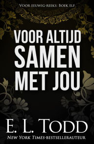 Title: Voor altijd samen met jou (Voor eeuwig, #11), Author: E. L. Todd