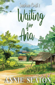 Title: Waiting for Ana (Sunshine Coast, #1), Author: Annie Seaton