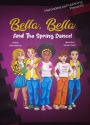 Bella, Bella And The Spring Dance (Bella,Bella)