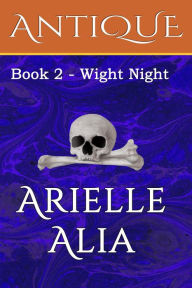 Title: Wight Night (Antique, #2), Author: Arielle Alia