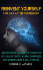Reinvent Yourself for Life After Retirement