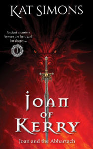 Title: Joan of Kerry: Joan and the Abhartach, Author: Kat Simons