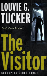 Title: The Visitor (Corrupted Genes, #1), Author: Louvie G. Tucker