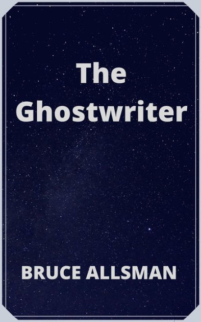 The Ghostwriter by Bruce Allsman | eBook | Barnes & Noble®