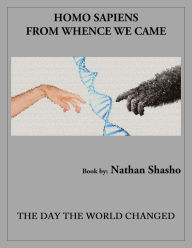 Title: Homo Sapiens: From Whence We Came, Author: Nathan Shasho
