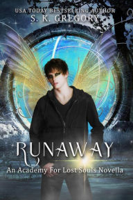Title: Runaway: An Academy For Lost Souls Prequel, Author: S. K. Gregory
