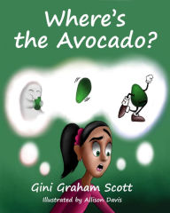 Title: Where's the Avocado, Author: Gini Graham Scott