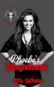 Title: Phoebe's Independence (Satan's Anarchy, #6), Author: Erin Osborne