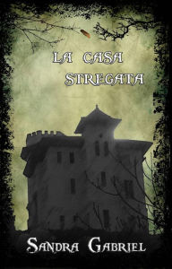 Title: La casa stregata, Author: Sandra Gabriel