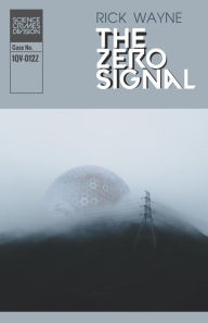 Title: The Zero Signal (Science Crimes Division), Author: Rick Wayne