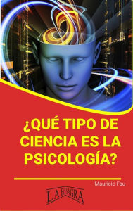 Title: ¿Qué Tipo de Ciencia es la Psicología? (RESÚMENES UNIVERSITARIOS), Author: MAURICIO ENRIQUE FAU