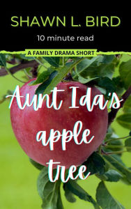Title: Aunt Ida's Apple Tree (Minute Reads), Author: Shawn L. Bird