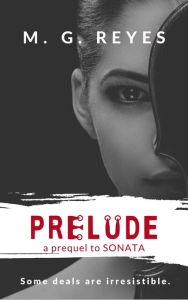 Title: Prelude - Prequel to Sonata - a Paranormal Gothic Romance, Author: M. G. Reyes
