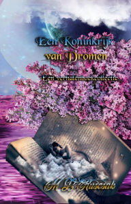 Title: Een koninkrijk van dromen, Author: M.L. Ruscsak