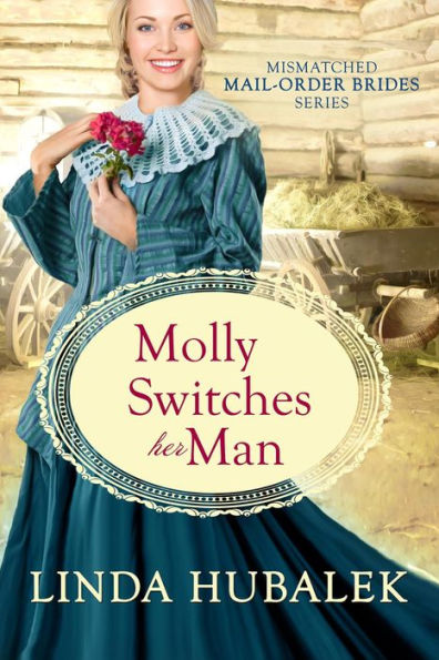 Molly Switches her Man (The Mismatched Mail-Order Brides, #6)