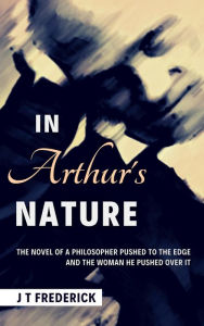 Title: In Arthur's Nature, Author: J.T. Frederick