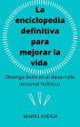 La enciclopedia definitiva para mejorar la vida