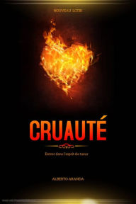 Title: Cruauté, Author: Alberto Aranda de la Gala