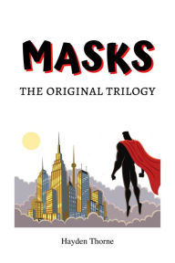 Title: Masks: The Original Trilogy, Author: Hayden Thorne