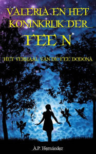 Title: Valeria en het koninkrijk der feeën, Author: A.P. Hernández