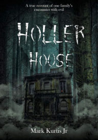 Title: Holler House, Author: Mark Kurtis