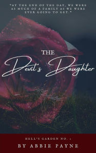 Title: The Devil's Daughter (Hell's Garden, #1), Author: Abbie Payne