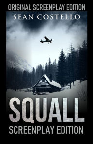 Title: Squall: Special Screenplay Edition, Author: Sean Costello