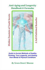 Title: Anti-Aging and Longevity Handbook & Formulas, Author: Green Desert Mazone