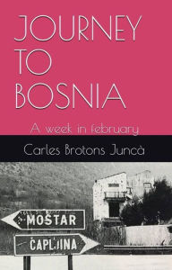 Title: Journey to Bosnia, Author: Carles Brotons Juncà