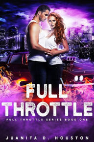 Title: Full Throttle (Full Throttle #1), Author: Juanita D. Houston