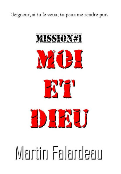 Moi et Dieu (Mission, #1)