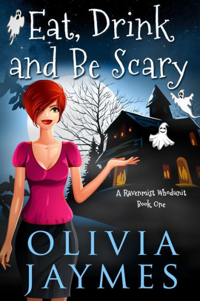 Eat, Drink, and Be Scary (A Ravenmist Cozy Mystery, #1)