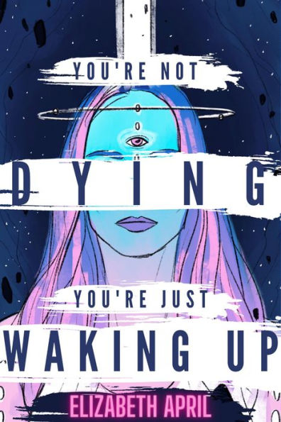 You're Not Dying You're Just Waking Up