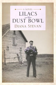 Title: Lilacs in the Dust Bowl (Lukia's Family Saga, #2), Author: Diana Stevan