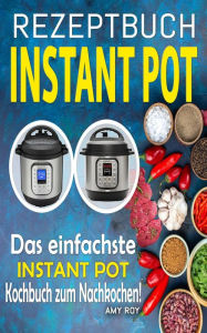 Title: Rezeptbuch Instant Pot, Author: Amy ROY