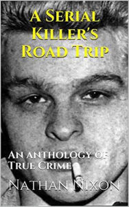 Title: A Serial Killer's Road Trip, Author: Nathan Nixon
