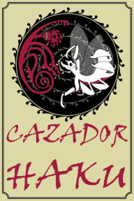 Title: Cazador Haku, Author: Juan Arbelaez