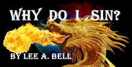 Title: Why Do I Sin?, Author: Lee A. Bell