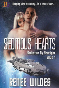 Title: Seditious Hearts, Author: Renee Wildes