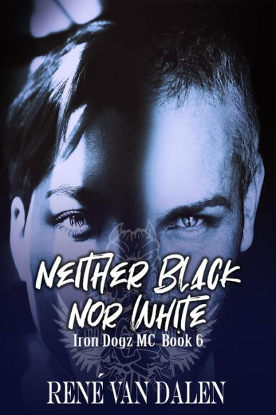 Neither Black Nor White (Iron Dogz MC, #6)