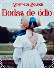 Title: Bodas de ódio (Paixões Proibidas), Author: Cathryn de Bourgh